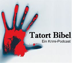 eine blutige Hand und der Schriftzug "Tatort Bibel. Ein Krimi-Podcast"